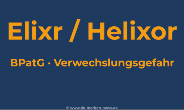 ELIXR vs. HELIXOR: BPatG verneint Verwechslungsgefahr