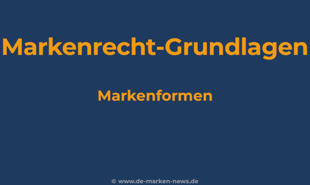 Markenformen im Markenrecht – Arten, Entwicklung und praktische Bedeutung