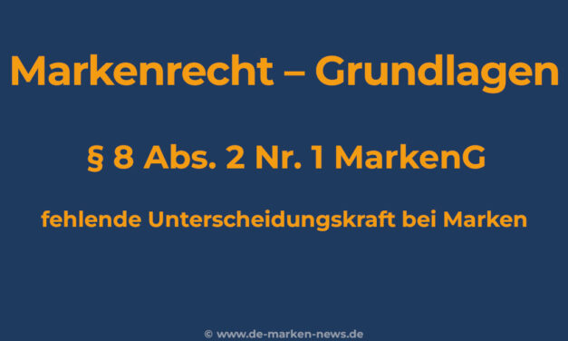 § 8 Abs. 2 Nr. 1 MarkenG – Fehlende Unterscheidungskraft
