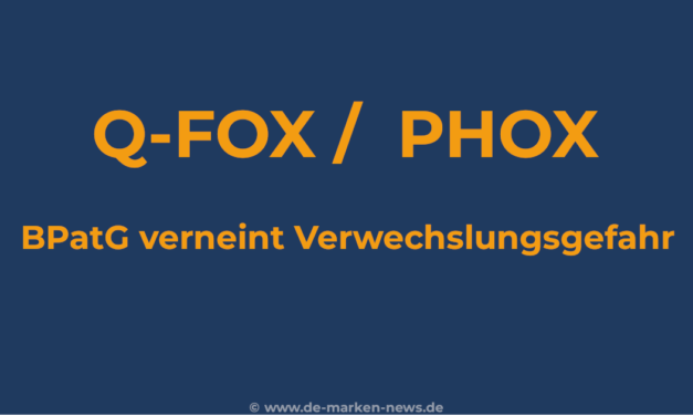 Q-FOX vs. PHOX: BPatG verneint Verwechslungsgefahr